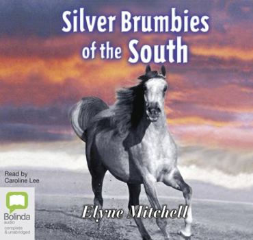 Silver Brumbies of the South - Book #3 of the Silver Brumby - Extended