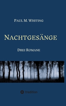 Nachtgesänge: Drei Romane um Figuren und Motive aus der deutschen Literaturgeschichte (German Edition)