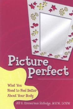 Paperback Picture Perfect: What You Need to Feel Better about Your Body Book