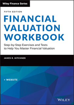 Paperback Financial Valuation Workbook: Step-By-Step Exercises and Tests to Help You Master Financial Valuation Book