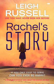 Paperback Rachel's Story: A Gripping Dystopian Saga about the Choices We Make Book