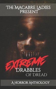 Paperback Extreme Drabbles of Dread: A Horror Anthology Book