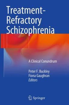 Paperback Treatment-Refractory Schizophrenia: A Clinical Conundrum Book