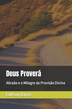 Paperback Deus Proverá: Abraão e o Milagre da Provisão Divina [Portuguese] Book