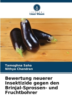 Paperback Bewertung neuerer Insektizide gegen den Brinjal-Sprossen- und Fruchtbohrer [German] Book