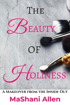 Paperback The Beauty of Holiness: A Makeover from the Inside Out Book