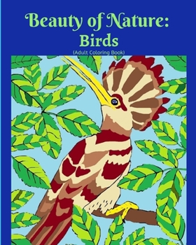 Beauty of Nature: Birds: (adult coloring book)