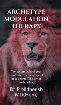 Hardcover Archetype Modulation Therapy: Awakening The Animal Within Book
