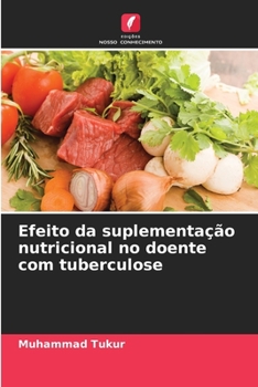 Paperback Efeito da suplementação nutricional no doente com tuberculose [Portuguese] Book