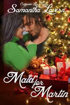 Maid for Martin - Book #1 of the California Love Trilogy