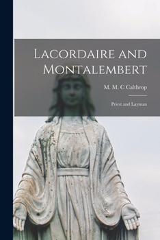 Paperback Lacordaire and Montalembert: Priest and Layman Book