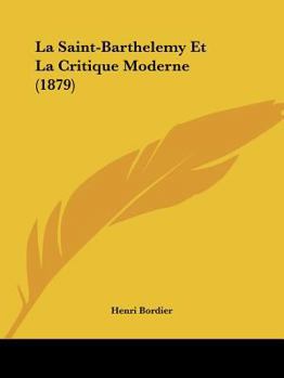 Paperback La Saint-Barthelemy Et La Critique Moderne (1879) [French] Book
