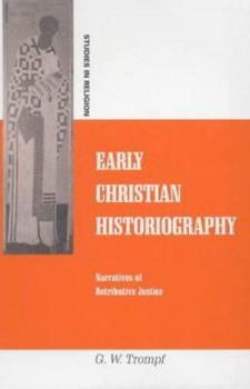 Hardcover Early Christian Historiography: Narratives of Retributive Justice (Studies in Religion) Book