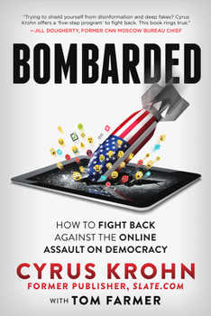 Hardcover Bombarded: How to Fight Back Against the Online Assault on Democracy Book