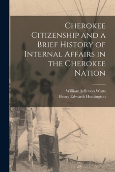 Paperback Cherokee Citizenship and a Brief History of Internal Affairs in the Cherokee Nation Book