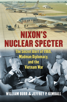 Hardcover Nixon's Nuclear Specter: The Secret Alert of 1969, Madman Diplomacy, and the Vietnam War Book