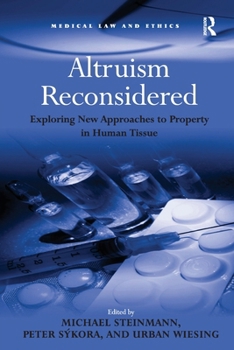 Paperback Altruism Reconsidered: Exploring New Approaches to Property in Human Tissue Book