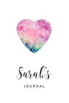 Sarah’s Journal: Personalized Blank Lined Paper Notebook, Custom Name Writing Journal with Watercolor Heart Diamond for Women and Teen Girls (Heart Diamond Journals)