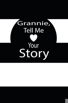 Paperback grannie, tell me your story: A guided journal to tell me your memories, keepsake questions.This is a great gift to mom, grandma, nana, aunt and aun Book