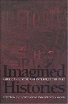 Hardcover Imagined Histories: American Historians Interpret the Past Book