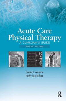 Paperback Acute Care Physical Therapy: A Clinician's Guide Book