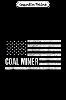 Composition Notebook: American Coal Miner  Journal/Notebook Blank Lined Ruled 6x9 100 Pages