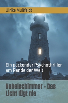 Nebelschimmer – Das Licht lügt nie: Ein packender Psychothriller am Rande der Welt (German Edition)