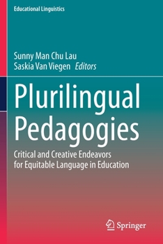 Paperback Plurilingual Pedagogies: Critical and Creative Endeavors for Equitable Language in Education Book