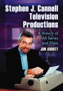 Paperback Stephen J. Cannell Television Productions: A History of All Series and Pilots Book