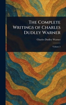 Hardcover The Complete Writings of Charles Dudley Warner Book