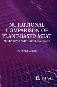 Library Binding Nutritional Comparison of Plant-Based Meat Alternatives and Traditional Meats Book