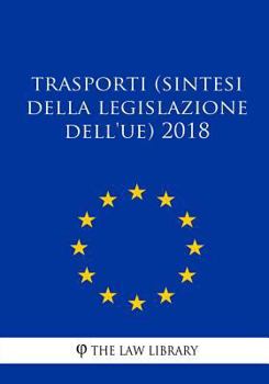 Paperback Trasporti (Sintesi della legislazione dell'UE) 2018 [Italian] Book