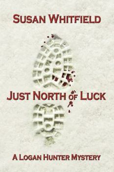 Paperback Just North of Luck Book