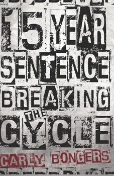 Paperback 15 Year Sentence Breaking The Cycle Book