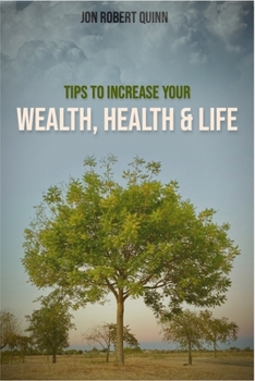 Paperback Tips to Increase Your Wealth, Health and Life Book