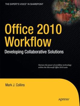 Paperback Office 2010 Workflow: Developing Collaborative Solutions Book
