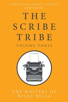 Paperback The Scribe Tribe Volume III: Collected Short Stories and Poems Book