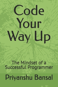 Paperback Code Your Way Up: The Mindset of a Successful Programmer Book