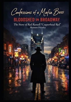 Confessions of a Mafia Boss - Bloodshed on Broadway: The Story of Red Russell "Copperhead Red"