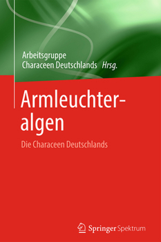 Hardcover Armleuchteralgen: Die Characeen Deutschlands [German] Book