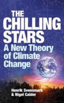 Paperback The Chilling Stars: A New Theory of Climate Change Book