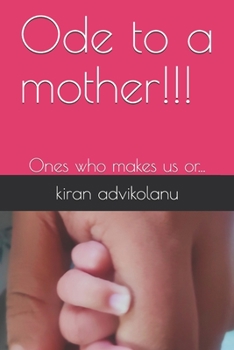Paperback Ode to a mother!!!: Ones who makes us or... Book