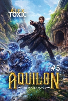 Aquilon: The Water Mage (Book 5): A Historical Portal Progression Fantasy Series