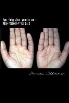 Paperback Everything about your future: All revealed by your palm Book