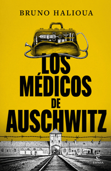 Paperback Los Médicos de Auschwitz / The Doctors of Auschwitz [Spanish] Book