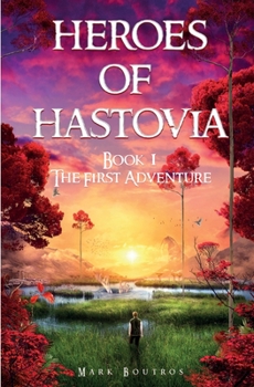 Paperback Heroes of Hastovia: Book 1: The First Adventure Book