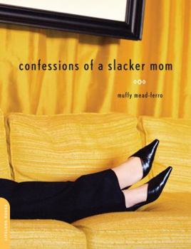 Paperback Confessions of a Slacker Mom Book