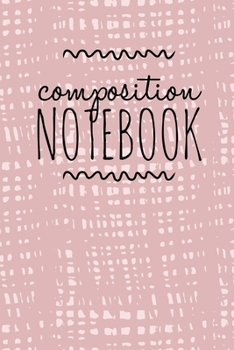 Paperback Composition Notebook: College Ruled 6" x 9" Lovely Writing Notes Journal, Office, Kids, School and college student. Book