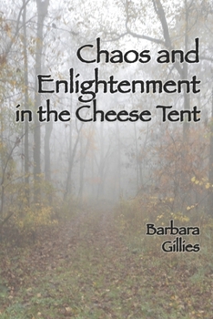 Paperback Chaos and Enlightenment in the Cheese Tent Book