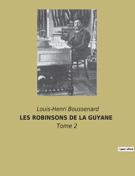 Paperback Les Robinsons de la Guyane: Tome 2 [French] Book